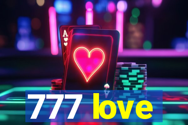 777 love